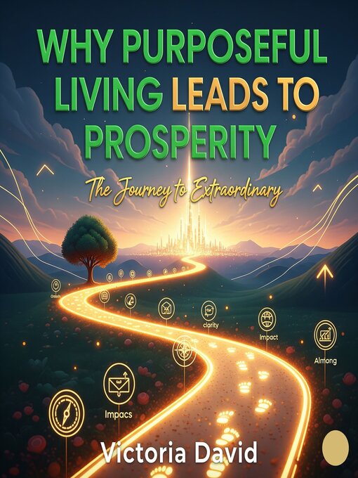 Title details for Why Purposeful Living Leads to Prosperity by Victoria David - Available